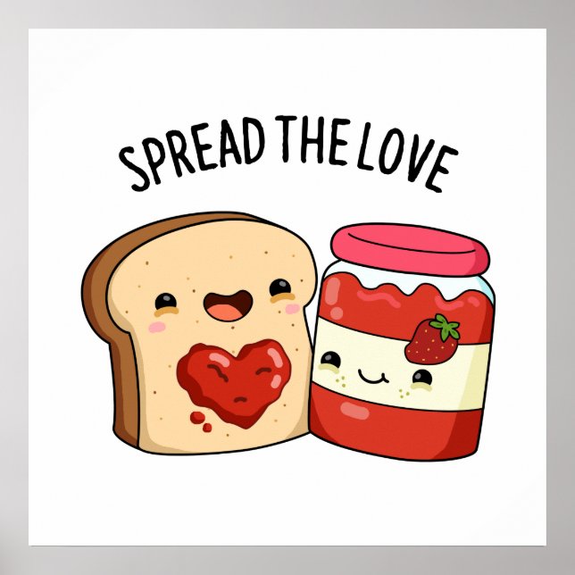 Spread The Love Funny Jam and Bread Pun  Poster (Front)