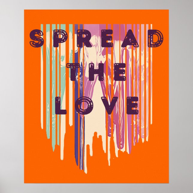 Spread The Love Melted Colours Positive Quotes Poster (Front)