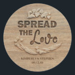 Spread The Love Wedding Favour Classic Round Sticker<br><div class="desc">Spread The Love Rustic Wedding Stickers</div>