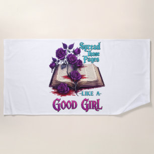 Spread Those Pages Like A Good Girl Beach Towel