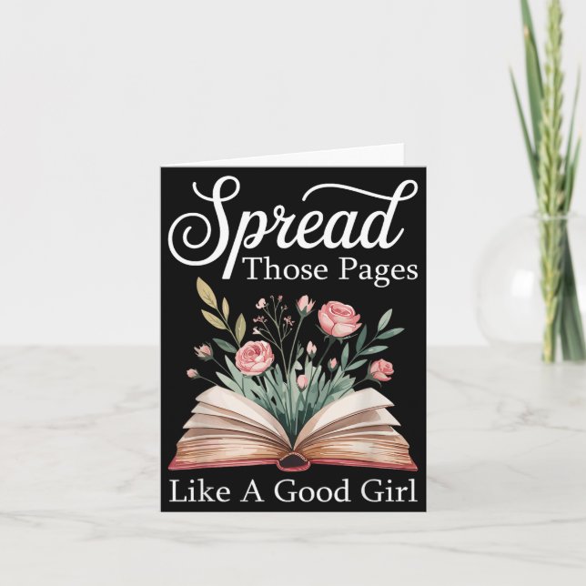 Spread Those Pages Like A Good Girl Bookworm Book  Card (Front)