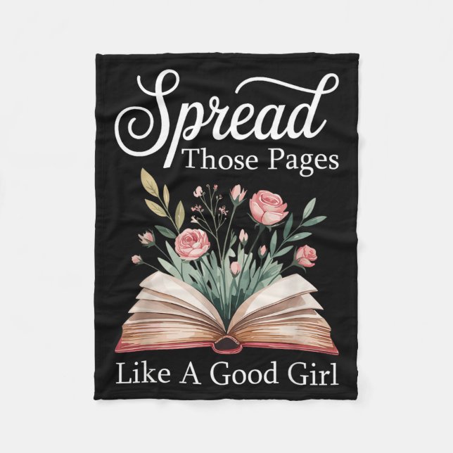 Spread Those Pages Like A Good Girl Bookworm Book  Fleece Blanket (Front)