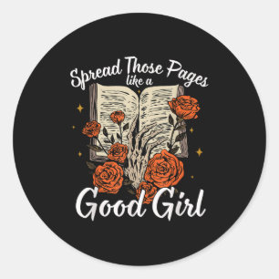 Spread Those Pages Like A Good Girl Dark Romance S Classic Round Sticker