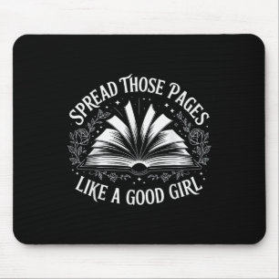 Spread Those Pages Like A Good Girl Mouse Mat