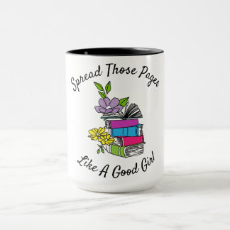 spread those pages like a good girl mug