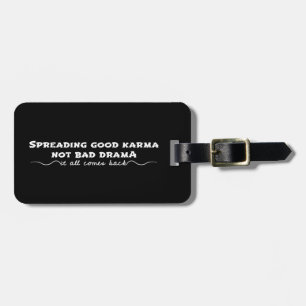 Spreading Good Karma, Not Bad Drama Luggage Tag