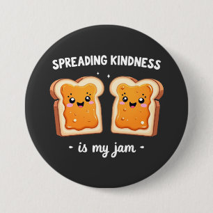 Spreading Kindness is My Jam Funny Loaf Bread Jam 7.5 Cm Round Badge