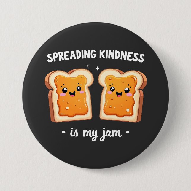 Spreading Kindness is My Jam Funny Loaf Bread Jam 7.5 Cm Round Badge (Front)