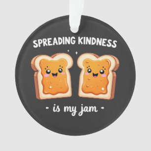 Spreading Kindness is My Jam Funny Loaf Bread Jam Ornament
