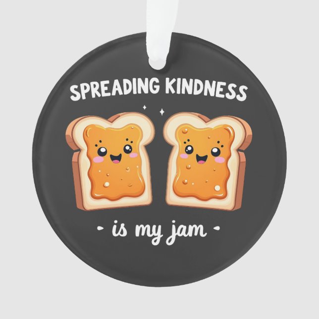Spreading Kindness is My Jam Funny Loaf Bread Jam Ornament (Front)