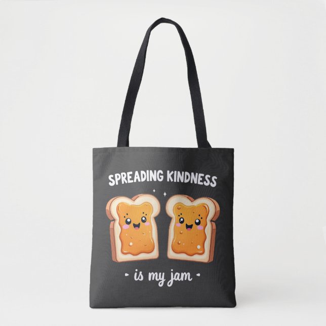 Spreading Kindness is My Jam Funny Loaf Bread Jam Tote Bag (Front)
