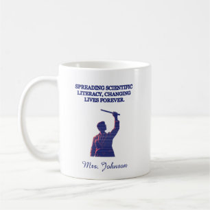 Spreading Scientific Literacy Changing Lives Coffee Mug