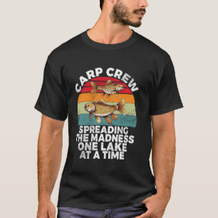 Spreading the Madness One Lake at a Time Carp Fish T-Shirt