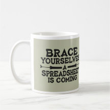 Spreadsheet Coming - Funny Accountant Work Humour