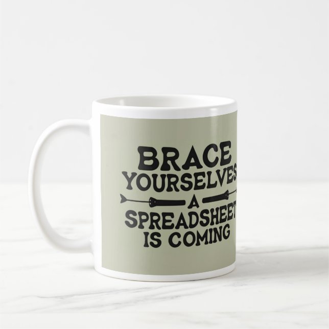 Spreadsheet Coming - Funny Accountant Work Humour  Coffee Mug (Left)