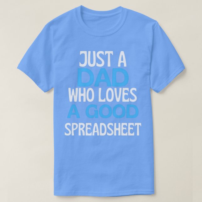 Spreadsheet Dad Just A Dad Who Loves Spreadsheets T-Shirt (Design Front)