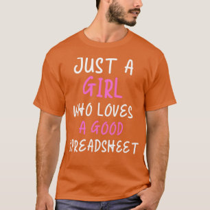 Spreadsheet Mum Just A Girl Who Loves Spreadsheets T-Shirt