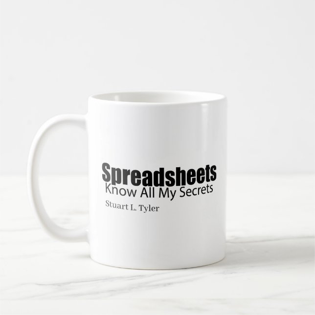 Spreadsheets Know All My Secrets Funny Accountant Coffee Mug (Left)