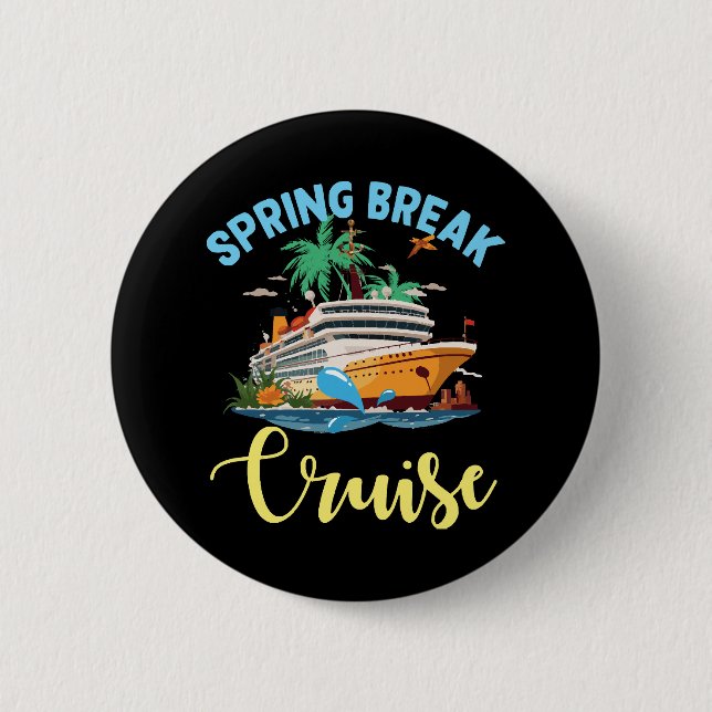 Spring Break Cruise 6 Cm Round Badge (Front)