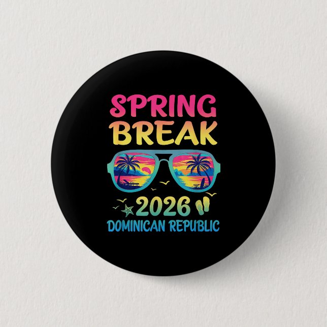 Spring Break Dominican Republic 2026 Vacation Trip 6 Cm Round Badge (Front)