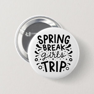 Spring break girls trip 6 cm round badge