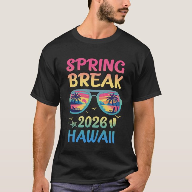 Spring Break Hawaii 2026 Vacation Trip Sunglasses  T-Shirt (Front)