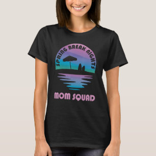 Spring Break Mom Squad Sunset Vintage Matching Wom T-Shirt