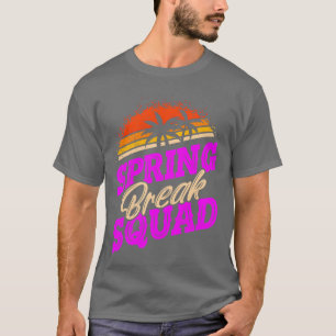 Spring Break Squad Vacation Friends Spring Break r T-Shirt