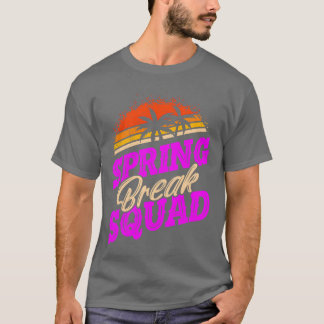 Spring Break Squad Vacation Friends Spring Break r T-Shirt