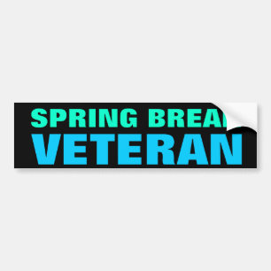 SPRING BREAK VETERAN bumper sticker