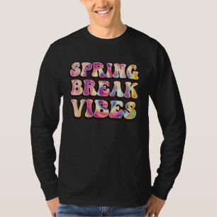 Spring break vibes Beach Colorful Tie Dye Spring B T-Shirt