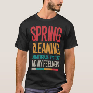 Spring cleaning Sorting through my stuff and my fe T-Shirt