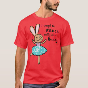 Spring Easter Bunny Dancing I Want to Dance Rabbit T-Shirt