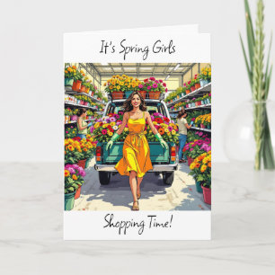 Spring Girls! Time for Plant Shopping Funny  Card