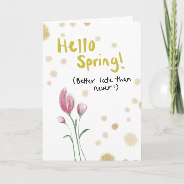 Spring has Sprung, Greeting Card Goodbye Winter (Front)
