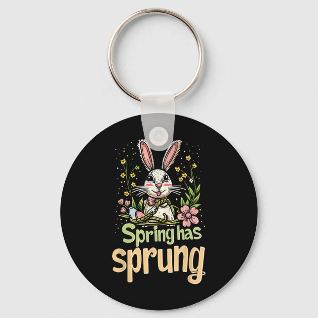 Spring Has Sprung Holiday Easter Funny Graphic Tee Key Ring (Front)
