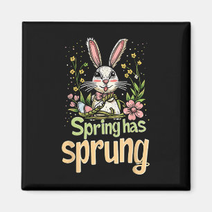 Spring Has Sprung Holiday Easter Funny Graphic Tee Magnet