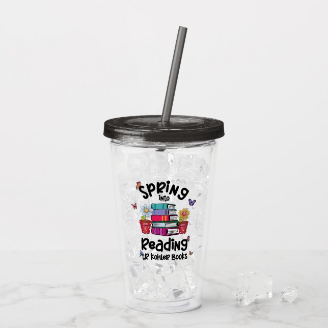Spring Into Reading TR Kohler Books Acrylic Tumbler (Back Ice)