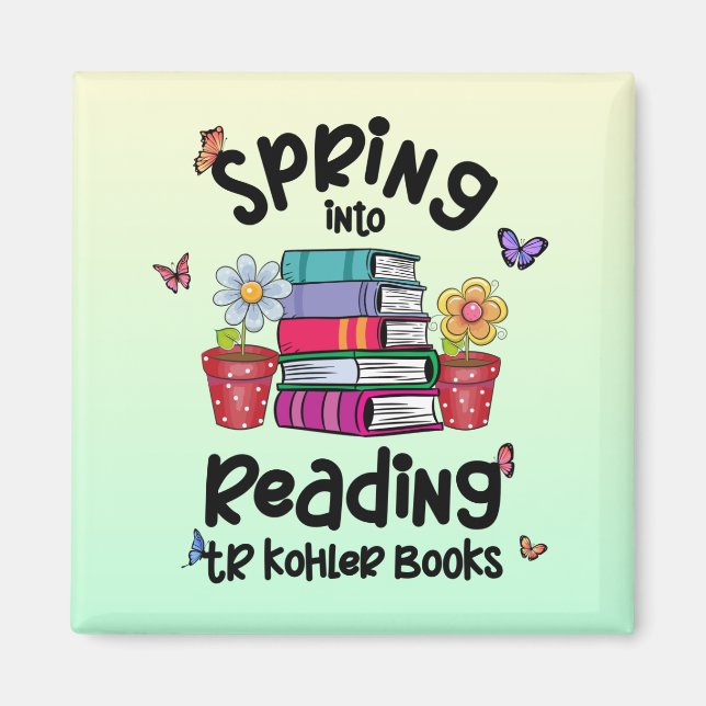 Spring Into Reading TR Kohler Books Magnet (Front)
