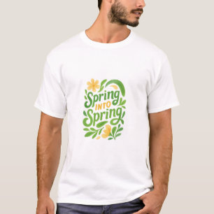 Spring Into Spring T-Shirt