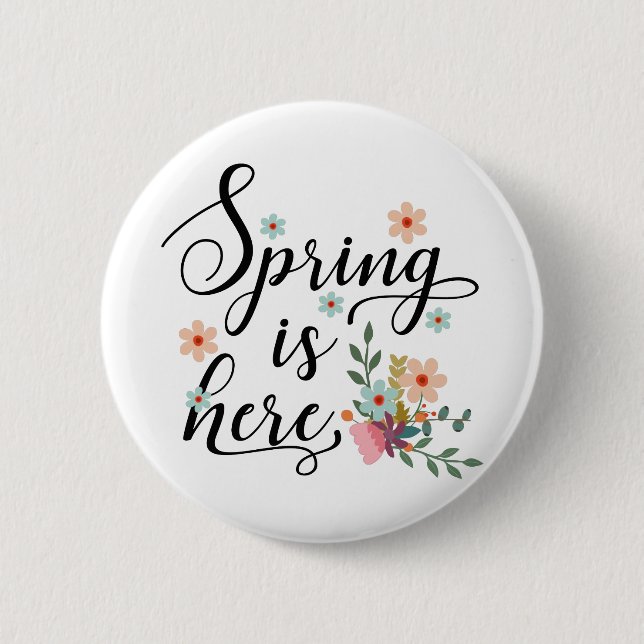 spring is here 6 cm round badge (Front)