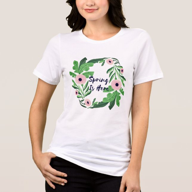 Spring Is Here Tri-Blend Shirt (Front)