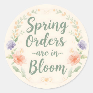 Spring Orders are in blue Bloom Classic Round Sticker