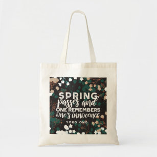 Spring Passes Quote Tote Bag