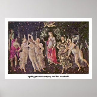 Spring (Primavera) By Sandro Botticelli Poster