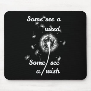 spring /some see a weed some see a wish mouse mat