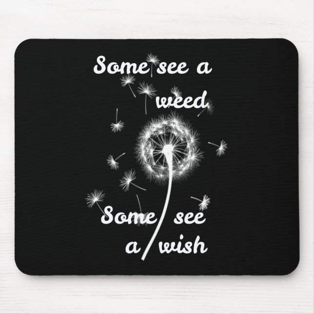 spring /some see a weed some see a wish mouse mat (Front)