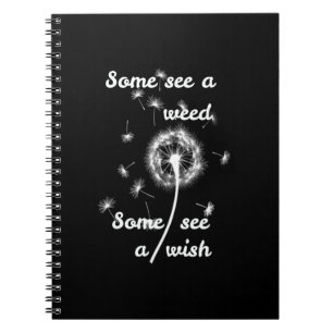spring /some see a weed some see a wish notebook