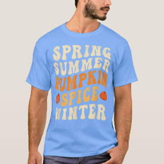 Spring Summer Pumpkin Spice Winter Pumpkin Spice L T-Shirt
