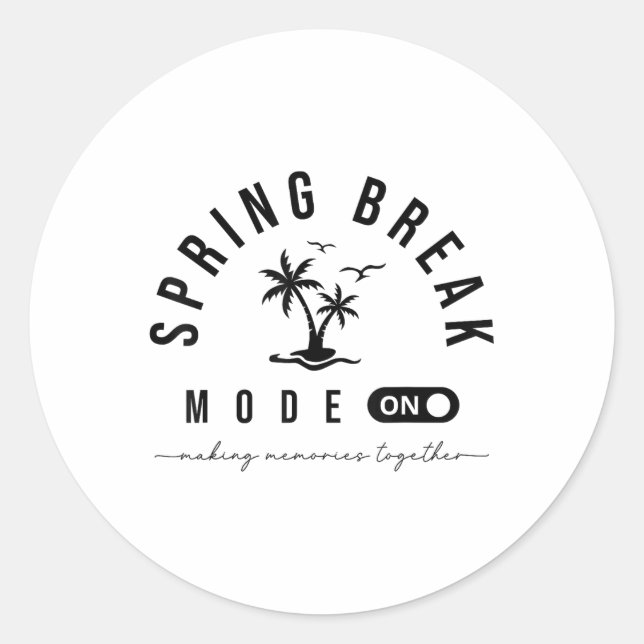 Spring Vacation Break 2025 Mode On Party Ready Bea Classic Round Sticker (Front)